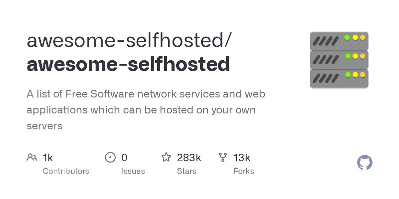 GitHub - awesome-selfhosted/awesome-selfhosted: A list of Free Software network services and web applications which can be hosted…
